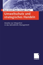 Mari Schmidt, Mario Schmidt, Schwegler, Schwegler, Regina Schwegler - Umweltschutz und strategisches Handeln