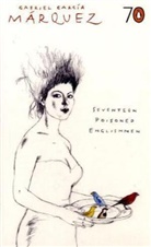 Gabriel Garcia Marquez, Gabriel García Márquez, Gabriel Garcia Marquez - Seventeen Poisioned Englishmen