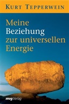 Kurt Tepperwein - Meine Beziehung zur universellen Energie