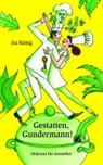 Ira König, Cleo-Petra Kurze - Gestatten, Gundermann!