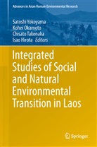 Isao Hirota, Kohe Okamoto, Kohei Okamoto, Chisato Takenaka, Chisato Takenaka et al, Satoshi Yokoyama - Integrated Studies of Social and Natural Environmental Transition in Laos