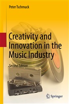 Peter Tschmuck - Creativity and Innovation in the Music Industry