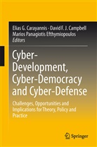 David F. J. Campbell, Elias G. Carayannis, Marios P. Efthymiopoulos, Marios Panagiotis Efthymiopoulos, Davi F J Campbell, David F J Campbell... - Cyber-Development, Cyber-Democracy and Cyber-Defense