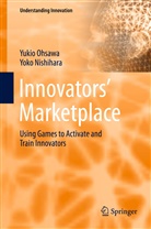 Yoko Nishihara, Yuki Ohsawa, Yukio Ohsawa - Innovators' Marketplace