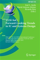 Davi Atienza Alonso, David Atienza Alonso, Jose L. Ayala, Ricardo Reis - VLSI-SoC: Forward-Looking Trends in IC and Systems Design