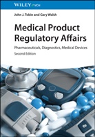 John Tobin, John J Tobin, John J. Tobin, Gary Walsh - Medical Product Regulatory Affairs
