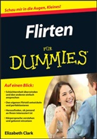 Clark, Elizabeth E Clark, Elizabeth E. Clark, Oliver Fehn - Flirten für Dummies