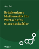 Jörg Seil - Brückenkurs Mathematik für Wirtschaftswissenschaftler