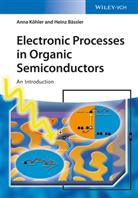 Heinz Bassler, Heinz Bässler, Anna Koehler, Köhler, Ann Köhler, Anna Köhler - Electronic Processes in Organic Semiconductors
