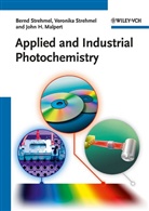 John H Malpert, John H. Malpert, Bern Strehmel, Bernd Strehmel, Veronik Strehmel, Veronika Strehmel - Applied and Industrial Photochemistry