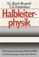 V Bonc-Bruevic, V L Bonc-Bruevic, V. L. Bonc-Bruevic, V.L. Bonc-Bruevic, Viktor L. Bonc-Bruevic, S G Kalasnikov... - Halbleiterphysik