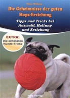 Thea Wilken, Denise Busch, Ersa Verlag - Die Geheimnisse der guten Mops-Erziehung