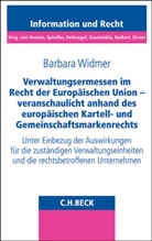 Barbara Widmer - Verwaltungsermessen im Recht der Europäischen Union - veranschaulicht anhand des europäischen Kartell- und Gemeinschaftsmarkenrechts