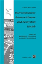 R. T. Di Giulio, R.T. Di Giulio, Monosson, Monosson, E. Monosson, T Di Giulio... - Interconnections Between Human and Ecosystem Health