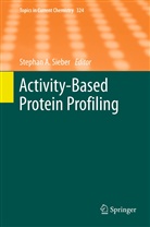 Stepha A Sieber, Stephan A Sieber, Stephan A. Sieber - Activity-Based Protein Profiling