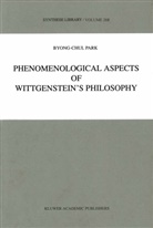 B -C Park, B. -C Park, B. -C. Park, B.-C. Park - Phenomenological Aspects of Wittgenstein's Philosophy