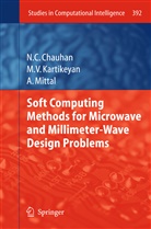 Narendr Chauhan, Narendra Chauhan, M. V. Kartikeyan, Machavara Kartikeyan, Machavaram Kartikeyan, Machavaram V. Kartikeyan... - Soft Computing Methods for Microwave and Millimeter-Wave Design Problems