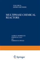 J. M. Calo, J.M. Calo, N H Sweed, M Calo, J M Calo, A. E. Rodrigues... - Multiphase Chemical Reactors. Vol.2