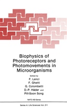 Giuliano Colombetti, Giuliano Colombetti et al, Francesc Ghetti, Francesco Ghetti, D. P. Häder, D.P. Häder... - Biophysics of Photoreceptors and Photomovements in Microorganisms