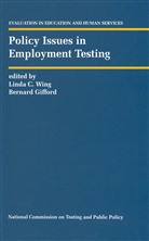 Lind C Wing, Linda C Wing, Bernard R. Gifford, R Gifford, R Gifford, Linda C. Wing - Policy Issues in Employment Testing