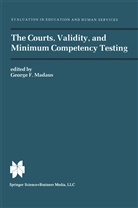 George F Madaus, George F. Madaus - The Courts, Validity, and Minimum Competency Testing