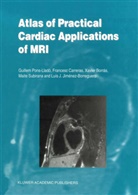 Xavier Borras, Xa Borrás, Xavier Borrás, Francesc Carreras, Francesco Carreras, Luís J Jiménez-Borreguero... - Atlas of Practical Cardiac Applications of MRI