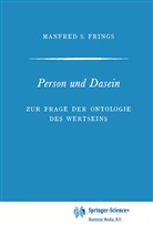 Manfred S. Frings, Manfre S Frings, Manfred S Frings - Person und Dasein