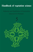 H Whittaker, R H Whittaker, R. H. Whittaker, R.H. Whittaker - Ordination and Classification of Communities