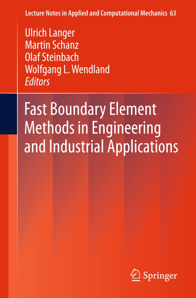 Ulrich Langer, Marti Schanz, Martin Schanz, Olaf Steinbach, Olaf Steinbach et al, Wolfgang L. Wendland - Fast Boundary Element Methods in Engineering and Industrial Applications