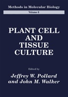 M Walker, M Walker, Jeffrey W. Pollard, Jeffre W Pollard, Jeffrey W Pollard, John M. Walker - Plant Cell and Tissue Culture