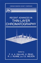 F A Dallas, F A A Dallas, F. A. A. Dallas, F.A.A. Dallas, Read, H Read... - Recent Advances in Thin-Layer Chromatography