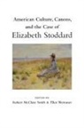 Robert (EDT)/ Weinauer Smith, Robert Smith, Robert Mcclure Smith, Ellen Weinauer - American Culture, Canons, and the Case of Elizabeth Stoddard