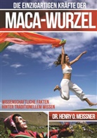 Henry O (Prof. Dr.) Meissner, Henry O. Meissner, Henry Ostrowski-Meissner - Die einzigartigen Kräfte der Maca-Wurzel