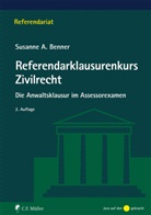 Susanne A (Dr.) Benner, Susanne A. Benner - Referendarklausurenkurs Zivilrecht
