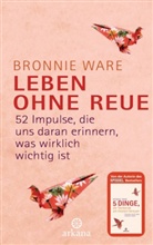 Bronnie Ware - Leben ohne Reue