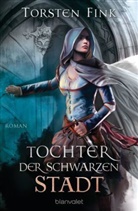 Torsten Fink - Tochter der Schwarzen Stadt