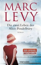Marc Levy - Die zwei Leben der Alice Pendelbury