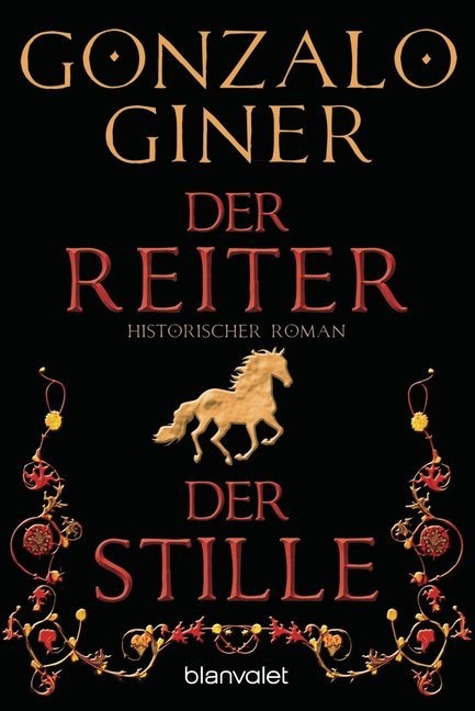 Gonzalo Giner - Der Reiter der Stille - Historischer Roman