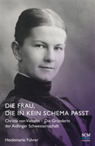 Heidemarie Führer, Heidemarie (Schwester) Führer, Diakonissenmutterhau Aidlingen, Diakonissenmutterhaus Aidlingen - Die Frau, die in kein Schema passt