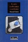 Pascual García - El arte, las palabras y las horas