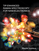 Mischa Nicklaus - Tip-Enhanced Raman Spectroscopy for Nanoelectronics