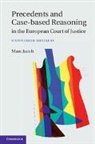 Marc Jacob, Marc A. Jacob - Precedents and Case-Based Reasoning in the European Court of Justice