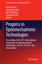 Hyungsuck Cho, Young-Jun Cho, Young-June Cho, Rainer Tutsch, Weichih Wang, Wei-Chih Wang... - Progress in Optomechatronic Technologies