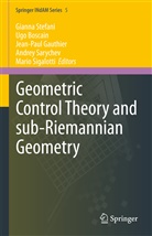 Ug Boscain, Ugo Boscain, Jean-Paul Gauthier, Jean-Paul Gauthier et al, Andrey Sarychev, Mario Sigalotti... - Geometric Control Theory and Sub-Riemannian Geometry