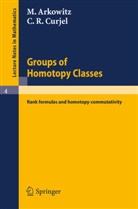 Arkowitz, M Arkowitz, M. Arkowitz, Martin Arkowitz, C R Curjel, C. R. Curjel - Groups of Homotopy Classes