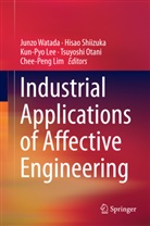Kunpyo Lee, Kun-Pyo Lee, Kun-Pyo Lee et al, Chee-Peng Lim, Tsuyoshi Otani, Hisa Shiizuka... - Industrial Applications of Affective Engineering