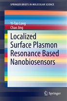 Chao Jing, Yi-Ta Long, Yi-Tao Long - Localized Surface Plasmon Resonance Based Nanobiosensors