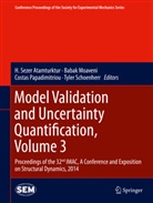 H. Sezer Atamturktur, Baba Moaveni, Babak Moaveni, Costas Papadimitriou, Costas Papadimitriou et al, Tyler Schoenherr - Model Validation and Uncertainty Quantification, Volume 3
