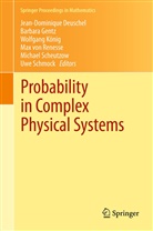 Jean-Dominique Deuschel, Barbar Gentz, Barbara Gentz, Wolfgang König, Wolfgang König et al, Max von Renesse... - Probability in Complex Physical Systems