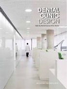 Collectif, Wang Helong, Helong Wang, Howard Zhang - DENTAL CLINIC DESIGN